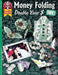 Money Folding 101: Double Your $ by Norma Eng