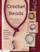 Crochet with Beads: Basic Steps and Innovative Techniques by Suzanne McNeill
