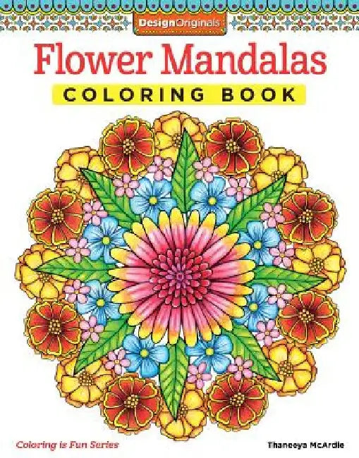 Flower Mandalas Coloring Book by Thaneeya McArdle