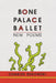 Bone Palace Ballet by Charles Bukowski