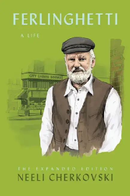 Ferlinghetti: A Life by Neeli Cherkovski