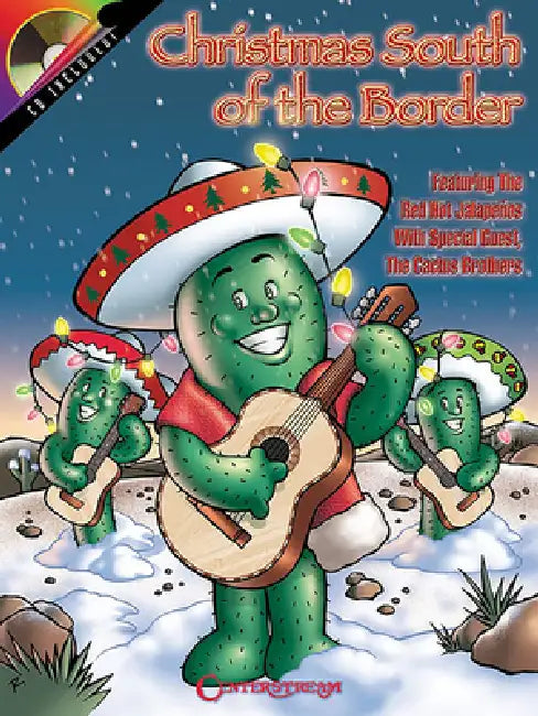 Christmas South of the Border: Featuring the Red Hot Jalapenos with Special Guest the Cactus Brothers by Red Hot Jalapenos, The Cactus Brothers