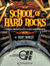 School of Hard Rocks: A Working Drummer's Guide to Real-World Drumming by Bart Robley
