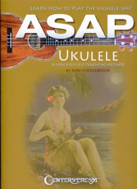 ASAP Ukulele: Learn How to Play the Ukulele Way by Ron Middlebrook