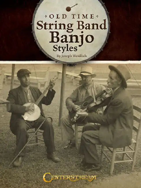Old Time String Band Banjo Styles by Joseph Weidlich