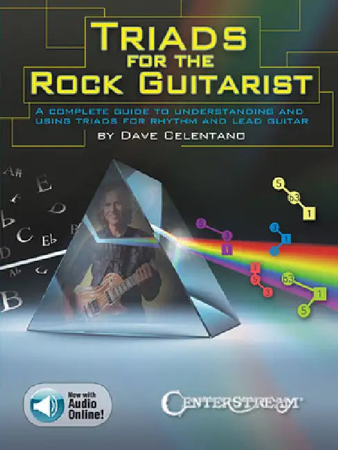 Triads for the Rock Guitarist: A Complete Guide to Understanding and Using Triads for Rhythm and Lead Guitar by Dave Celentano