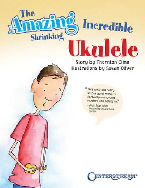 The Amazing Incredible Shrinking Ukulele by Thornton Cline