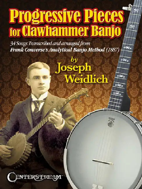 Progressive Pieces for Clawhammer Banjo by Joseph Weidlich