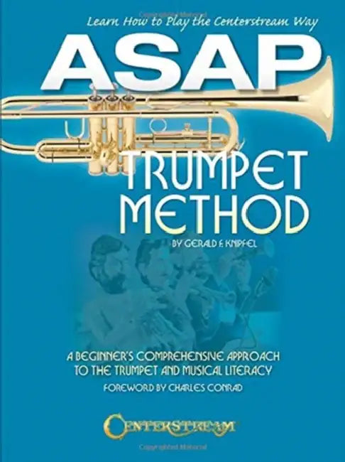 ASAP Trumpet Method: A Beginner's Comprehensive Approach to the Trumpet and Musical Literacy by Gerald F. Knipfel