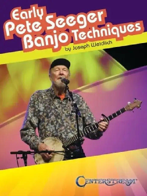 Early Pete Seeger Banjo Techniques by Joseph Weidlich