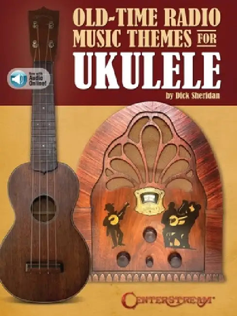 Old Time Radio Music Themes for Ukulele by Dick Sheridan