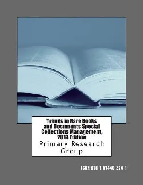 Trends in Rare Books and Documents Special Collections Management, 2013 Edition by James Moses
