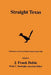 Straight Texas by J. Frank Dobie, Wilson M. Hudson, Mody C. Boatright