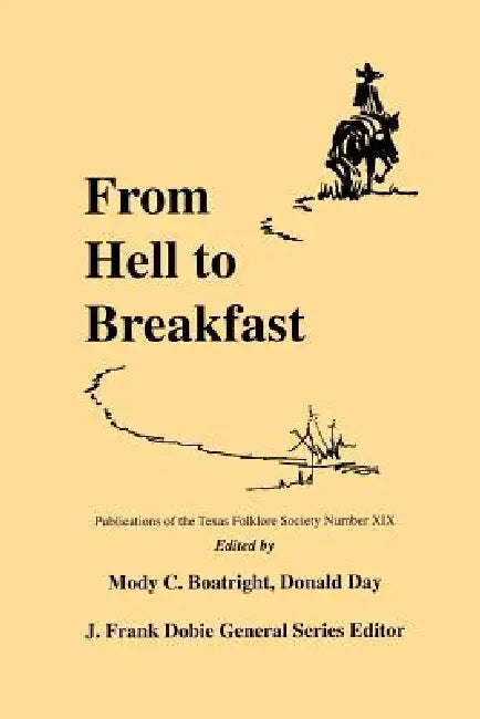 From Hell to Breakfast by Mody C. Boatright, J. Frank Dobie