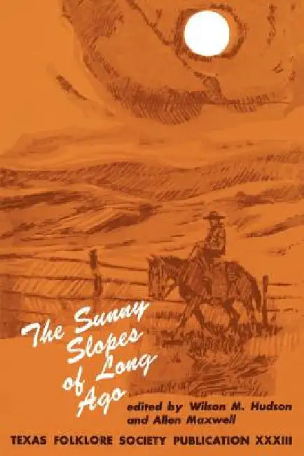The Sunny Slopes of Long Ago by Wilson M. Hudson, Allen Maxwell