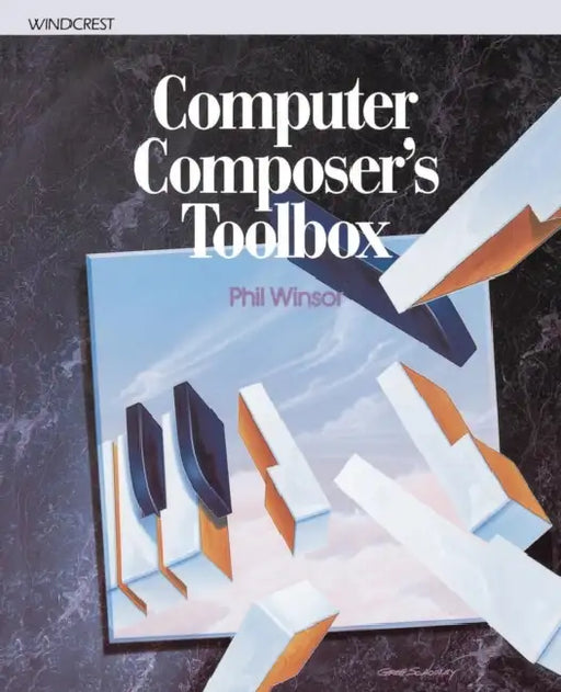 Computer Composer's Toolbox by Phil Winsor