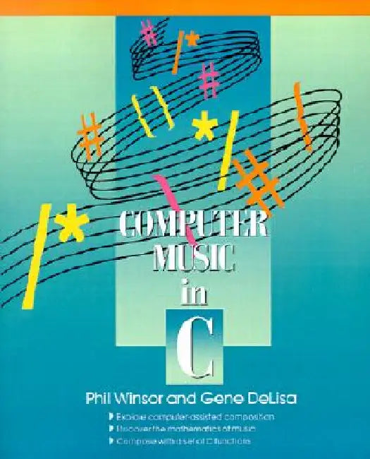 Computer Music in C by Phil Winsor, Gene Delisa