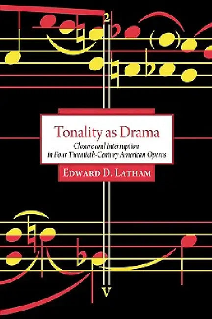 Tonality as Drama by Latham