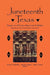 Juneteenth Texas by Francis E. Abernethy, Patrick B. Mullen, Alan B. Govenar
