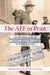 The Aef in Print: An Anthology of American Journalism in World War I by Chris Dubbs, John-Daniel Kelley