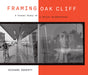 Framing Oak Cliff: A Visual Diary from a Dallas Neighborhood Volume 1 by Richard Doherty