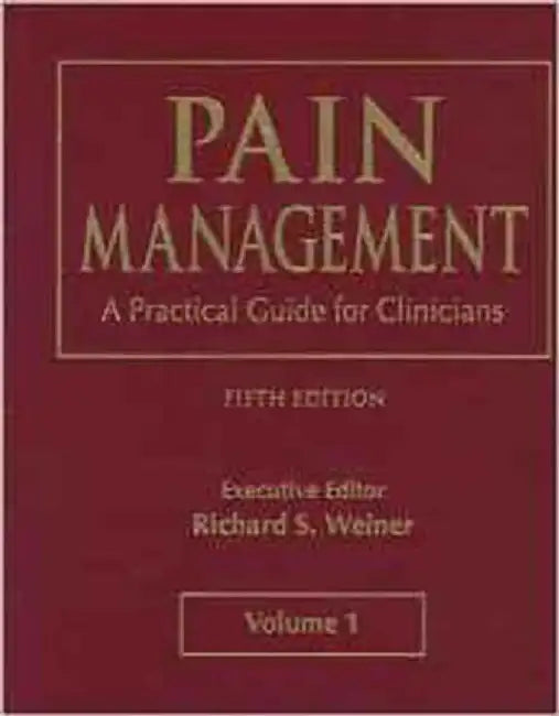 Pain Management: A Practical Guide for Clinicians (2 Vols. Set) by Richard S. Weiner