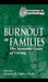 Burnout in Families: The Systemic Costs of Caring by Charles R. Figley