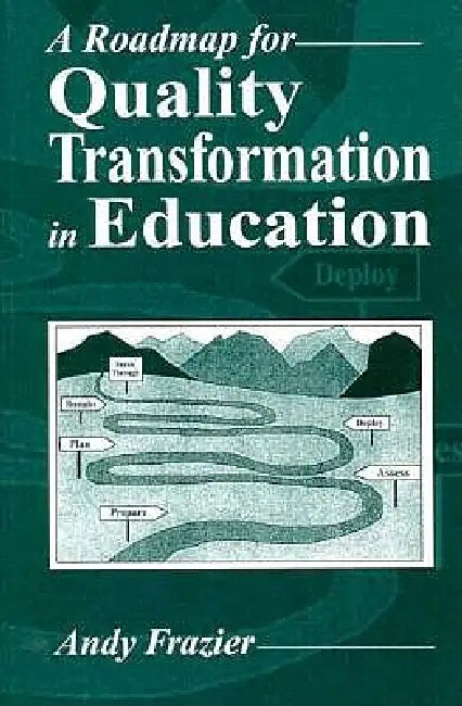 A Roadmap for Quality Transformation in Education: A Guide for Local Education Reform Leaders by Ncafe Nc Awards Excellence