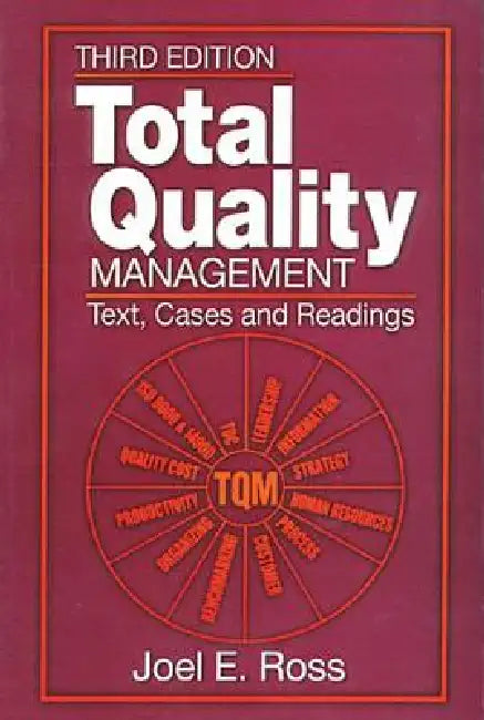 Total Quality Management: Text, Cases, and Readings by Joel E. Ross