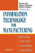 Information Technology for Manufacturing: Reducing Costs and Expanding Capabilities by Kevin Ake, John Clemons, Mark Cubine