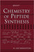 Chemistry of Peptide Synthesis by N. Leo Benoiton