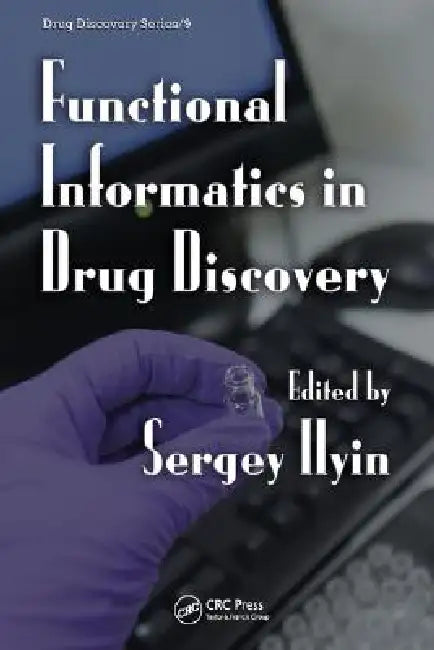 Functional Informatics in Drug Discovery by Sergey Ilyin