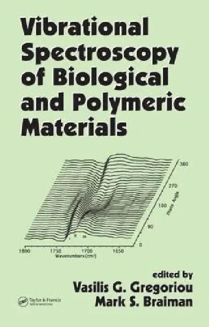 Vibrational Spectroscopy Of Biological And Polymeric Materials by Vasilis G. Gregoriou