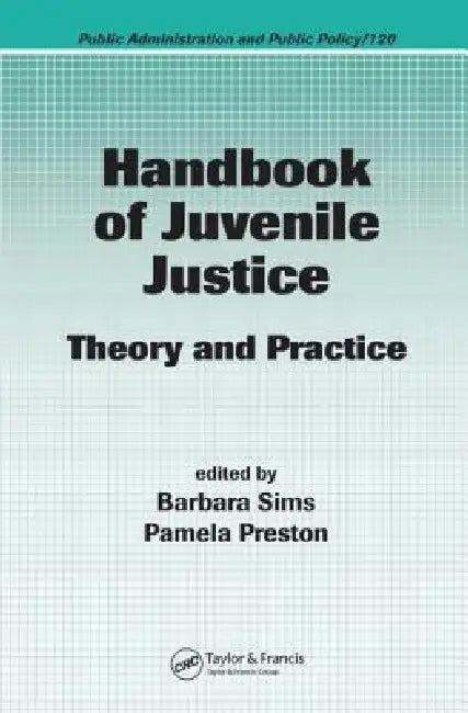 Handbook of Juvenile Justice: Theory and Practice by Barbara Sims