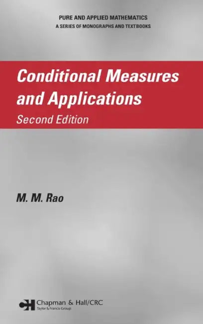 Conditional Measures and Applications by M. M. Rao