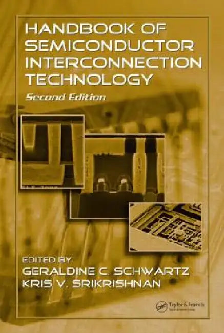 Handbook of Semiconductor Interconnection Technology by Geraldine Cogin Shwartz
