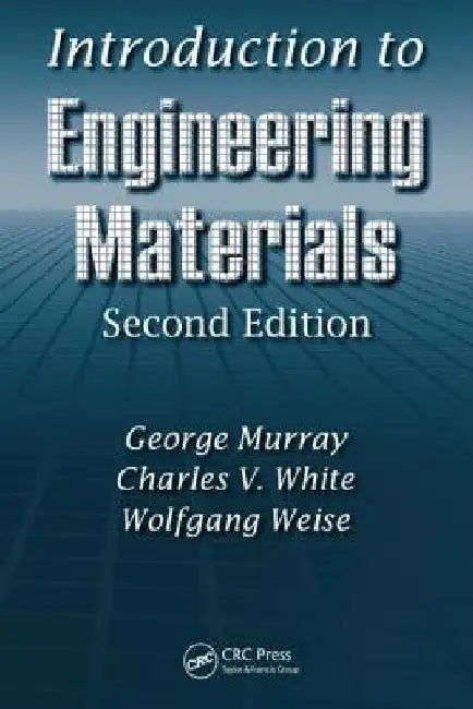 Introduction to Engineering Materials by George Murray