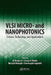 VLSI Micro- and Nanophotonics: Science, Technology, and Applications by El-Hang Lee