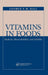 Vitamins in Foods: Analysis, Bioavailability, and Stability by George F. M. Ball