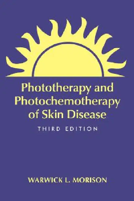 Phototherapy and Photochemotherapy for Skin Disease by Warwick L. Morison