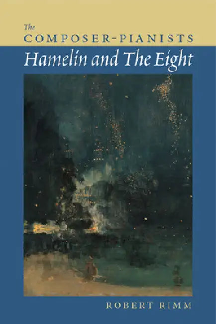 Composer-Pianists: Hamelin and The Eight by Robert Rimm
