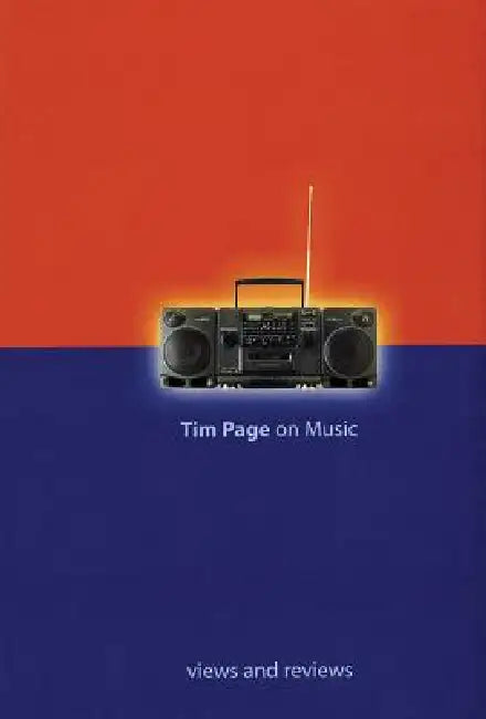 Tim Page on Music: Views and Reviews by Tim Page