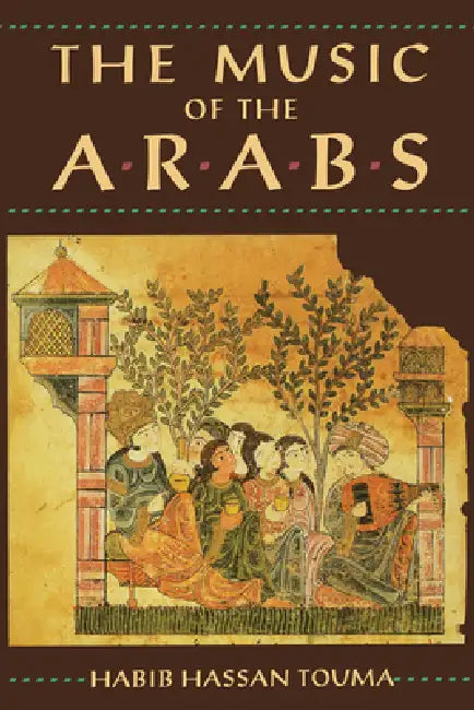 The Music of the Arabs by Habib Hassan Touma