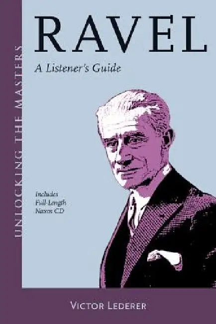 Ravel: A Listener's Guide by Victor Lederer