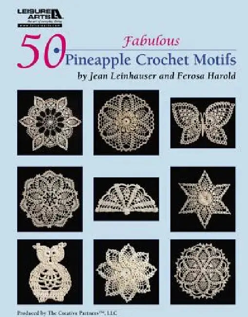 50 Fabulous Pineapple Motifs to Crochet (Leisure Arts #4864) by Rita Weiss Creative Partners