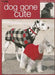 Dog Gone Cute by Leisure Arts