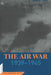 The Air War: 1939 - 1945 by Richard Overy