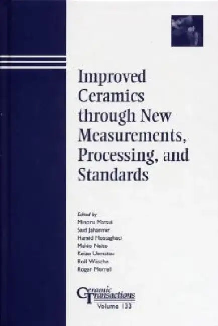 Improved Ceramics Through New Measurements, Processing, and Standards by Minoru Matsui