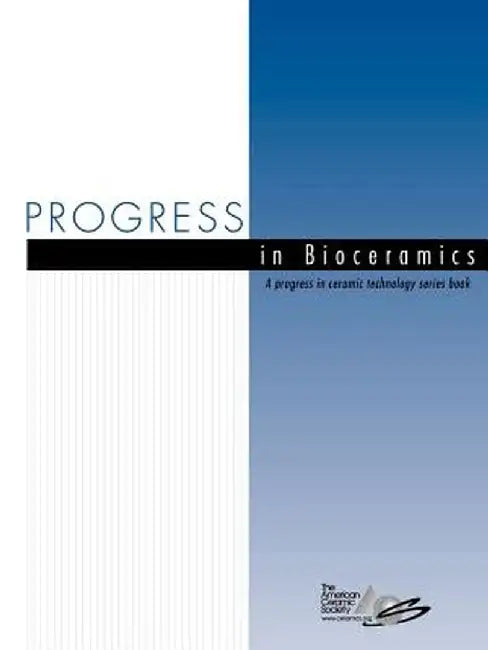 Progress in Bioceramics by Acers (American Ceramics Society The)