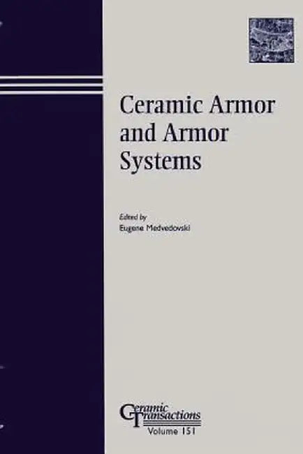 Ceramic Armor and Armor Systems by Eugene Medvedovsk